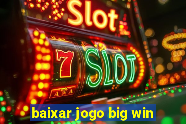 baixar jogo big win